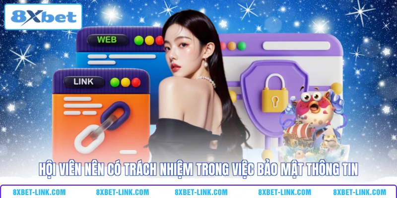 Miễn trừ trách nhiệm Hội viên nên có trách nhiệm trong việc bảo mật thông tin
