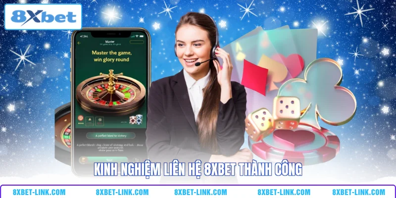 Liên hệ 8XBET Kinh nghiệm liên hệ 8xbet thành công