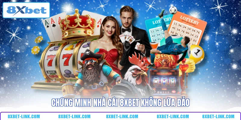 8xbet Có Lừa Đảo Không? Giải Mã Thông Tin Giật Gân Này Chứng minh nhà cái 8xbet không lừa đảo