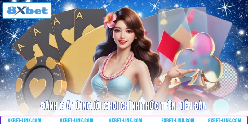 Game Bài 3D 8XBET Đánh giá từ người chơi chính thức trên diễn đàn