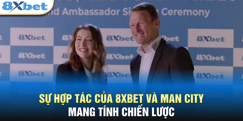 8XBET ManCity - Cú Bắt Tay Chấn Động Trong Làng Thể Thao Sự hợp tác của 8XBET và ManCity mang tính chiến lược